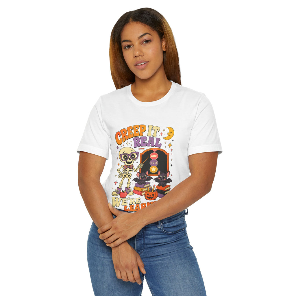 Creep It Real We're Learning T-Shirt