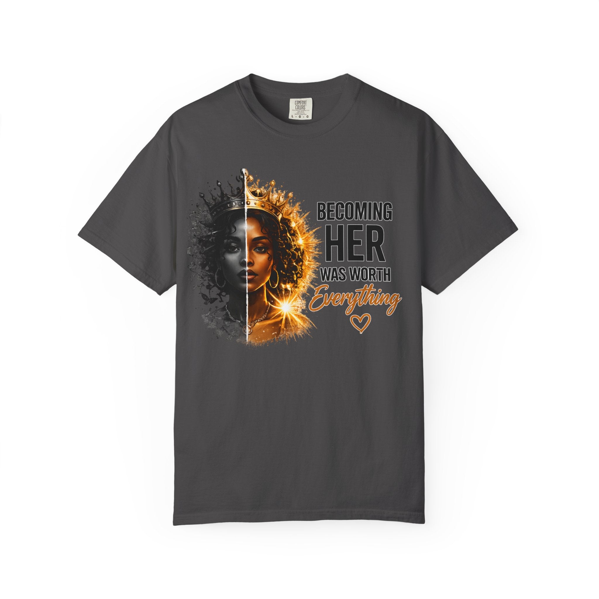 Becoming Her Was Worth Everything T-shirt | Empowerment Woman Portrait