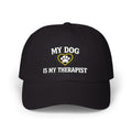 "My Dog Is My Therapist" Embroidered Baseball Hat