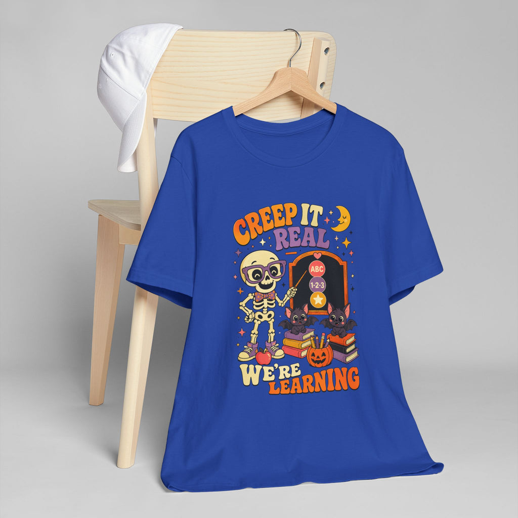 Creep It Real We're Learning T-Shirt