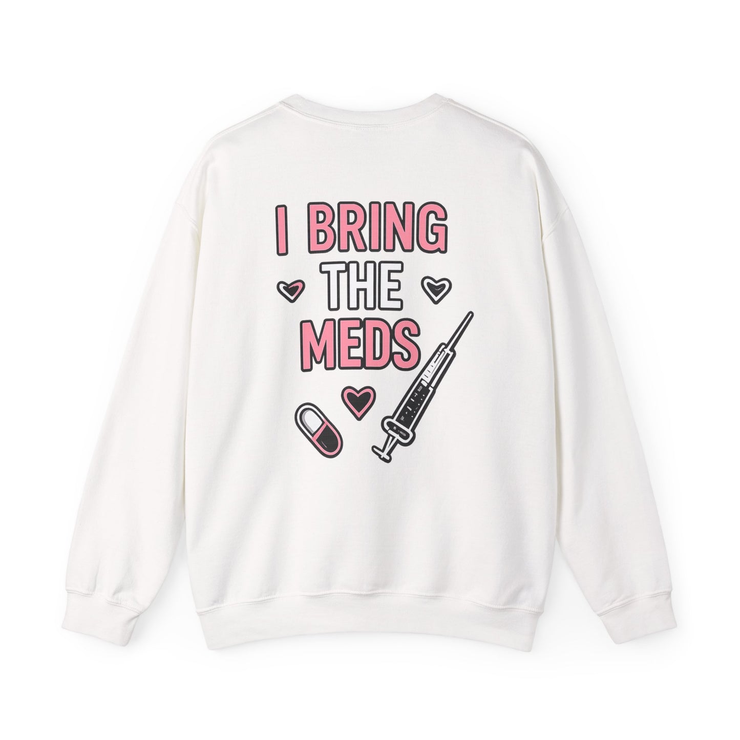 RN Heart Patch Sweatshirt — “I Bring The Meds” Nurse Crewneck