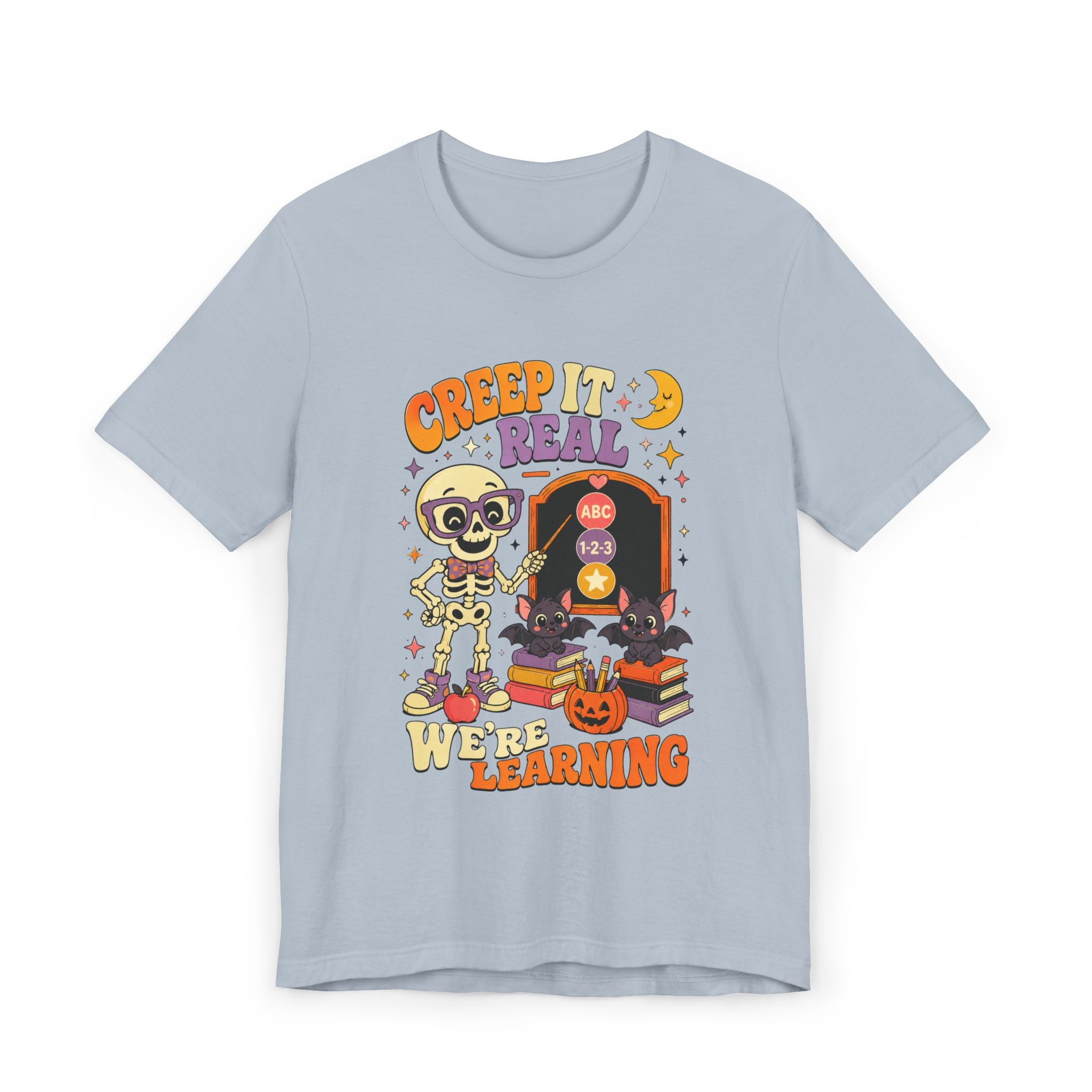 Creep It Real We're Learning T-Shirt
