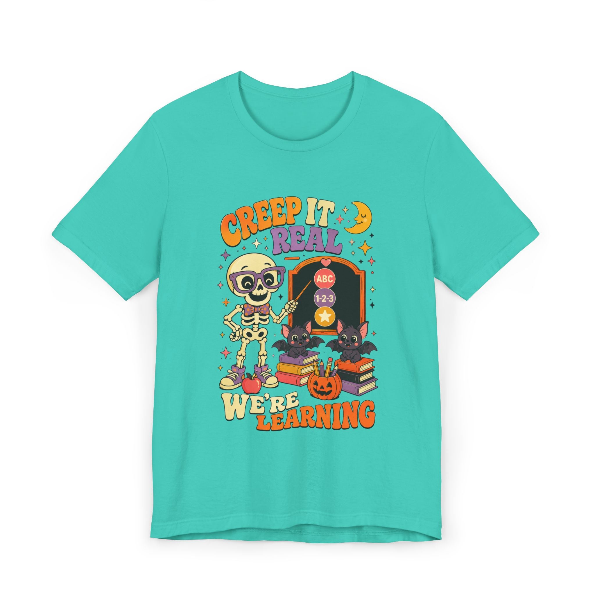 Creep It Real We're Learning T-Shirt