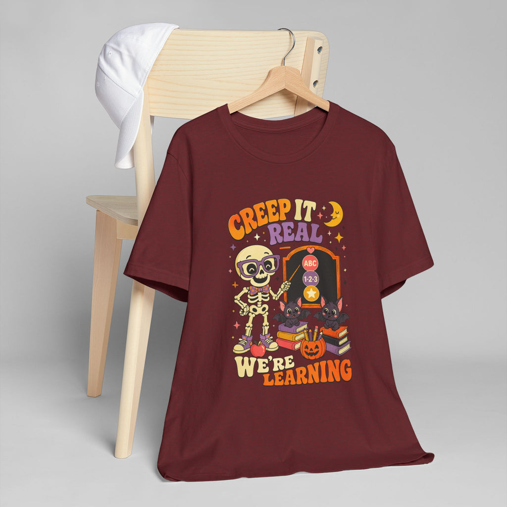 Creep It Real We're Learning T-Shirt