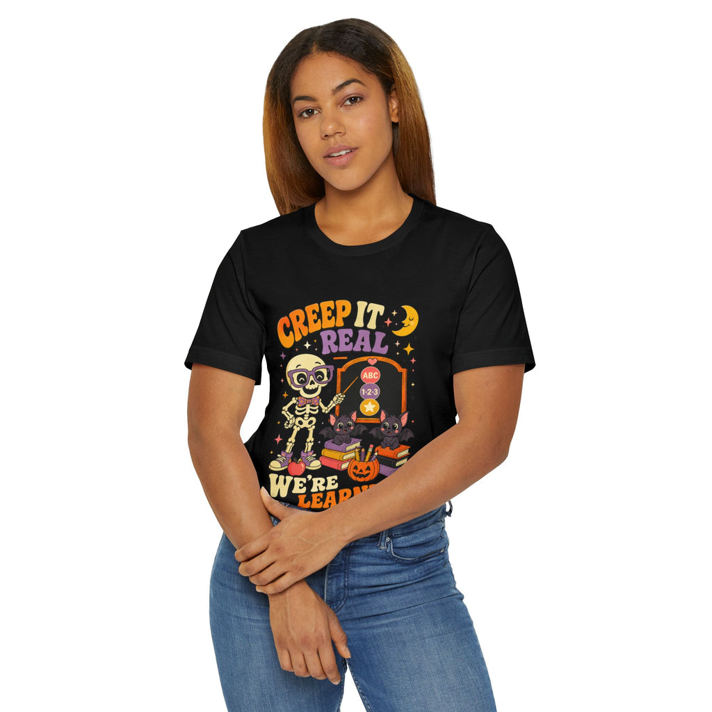Creep It Real We're Learning T-Shirt