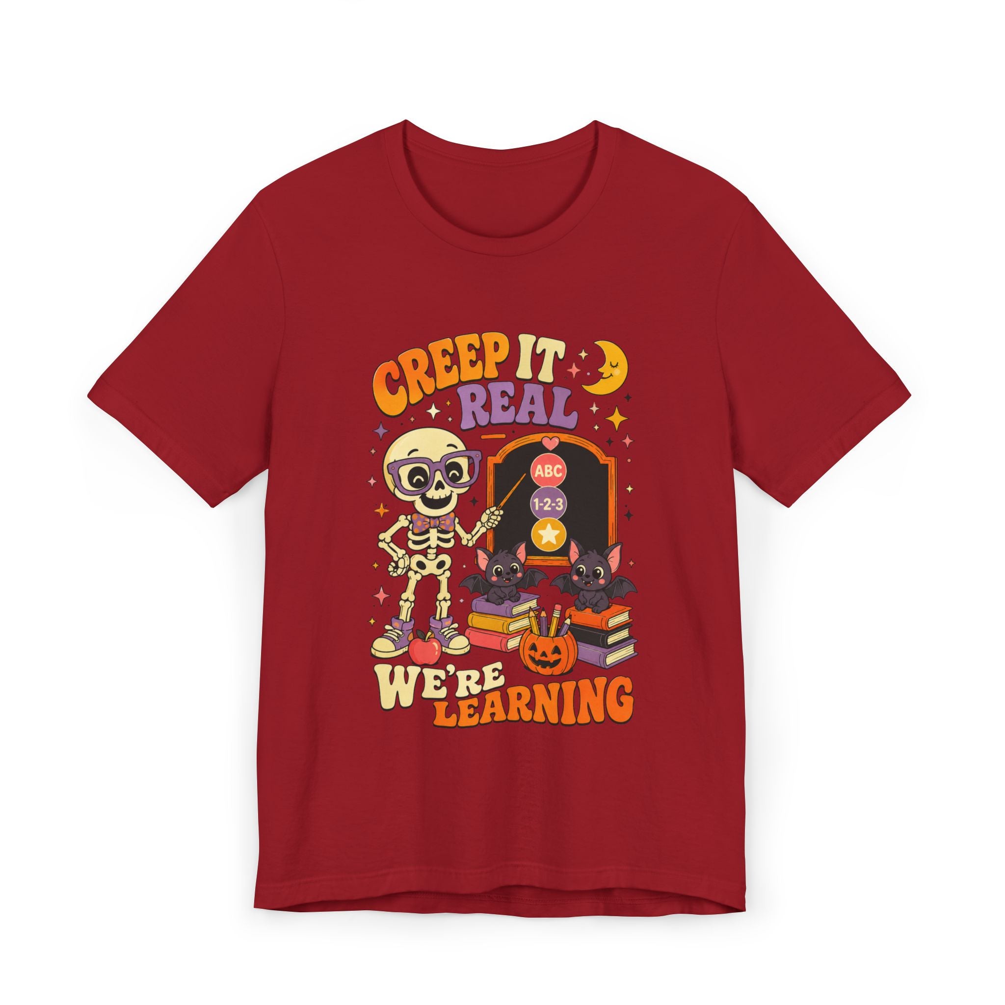 Creep It Real We're Learning T-Shirt