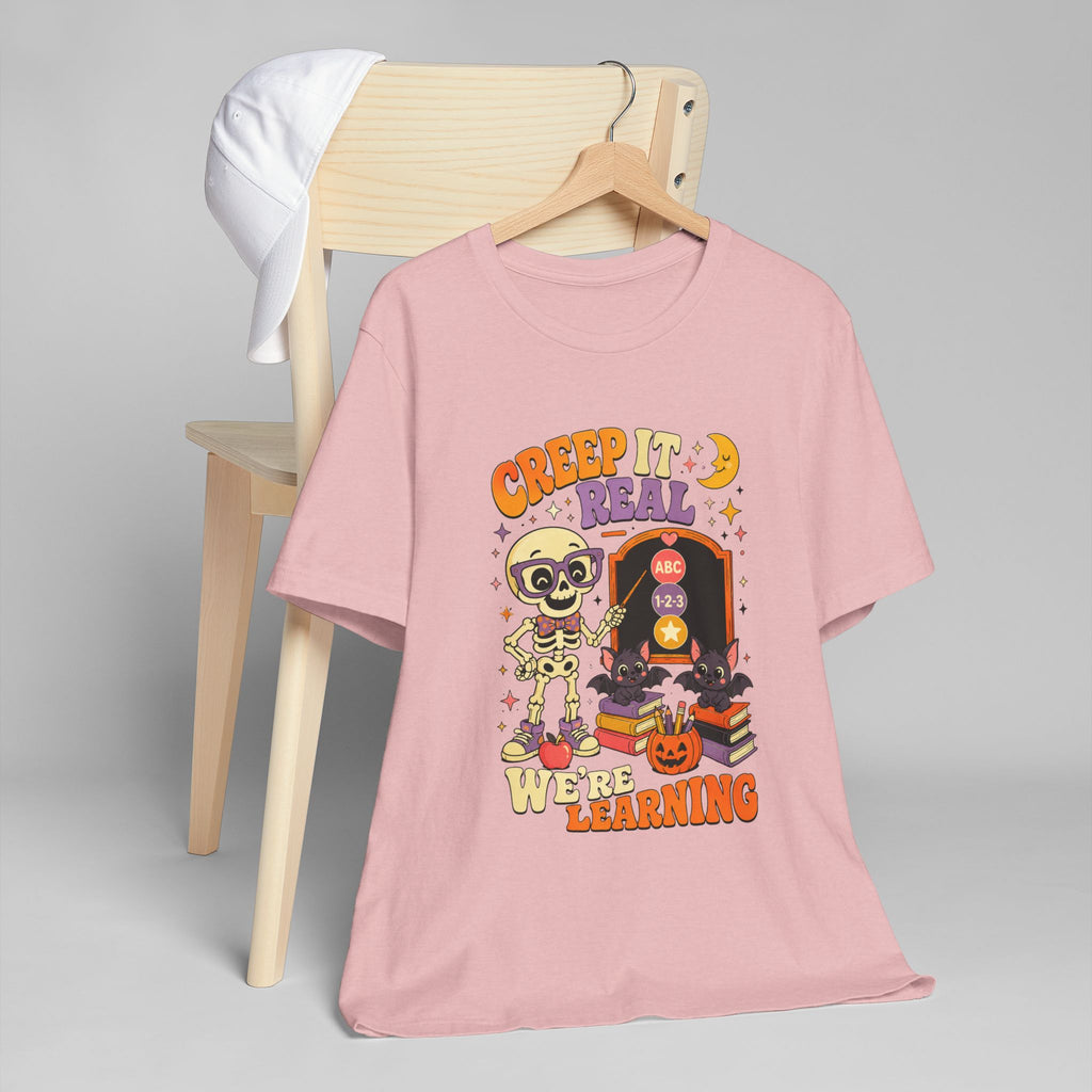 Creep It Real We're Learning T-Shirt
