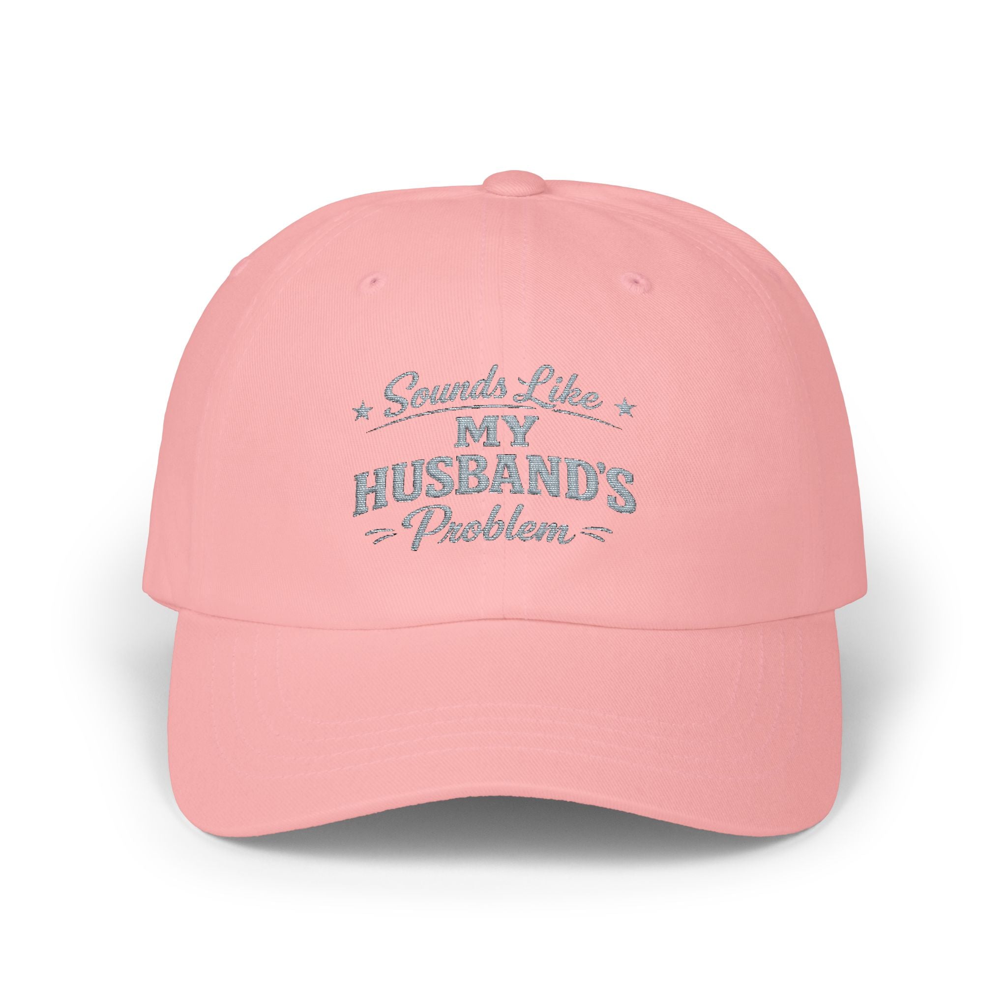 "That's My Husband's Problem" Embroidered Hat