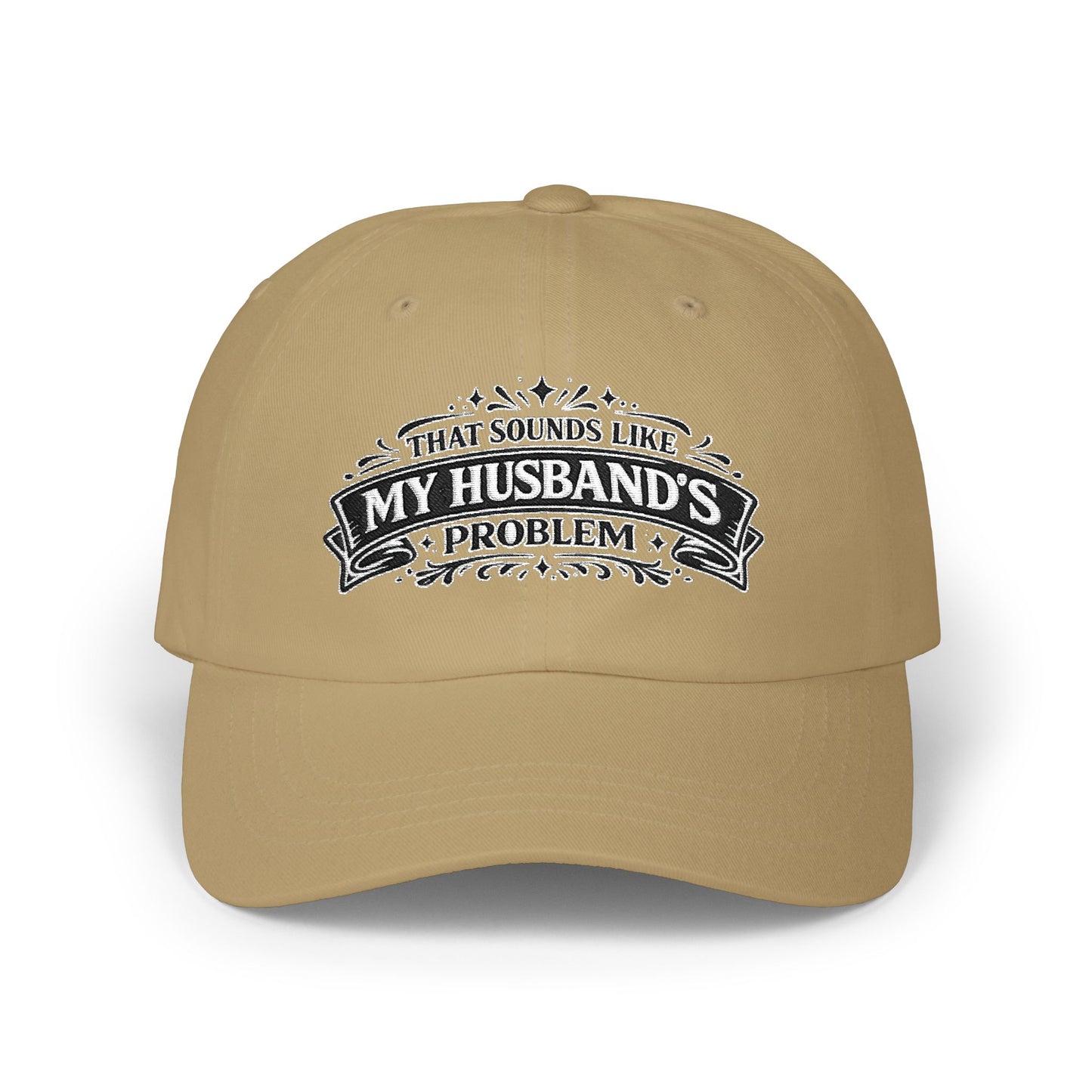 "That's My Husband's Problem" Embroidered Hat