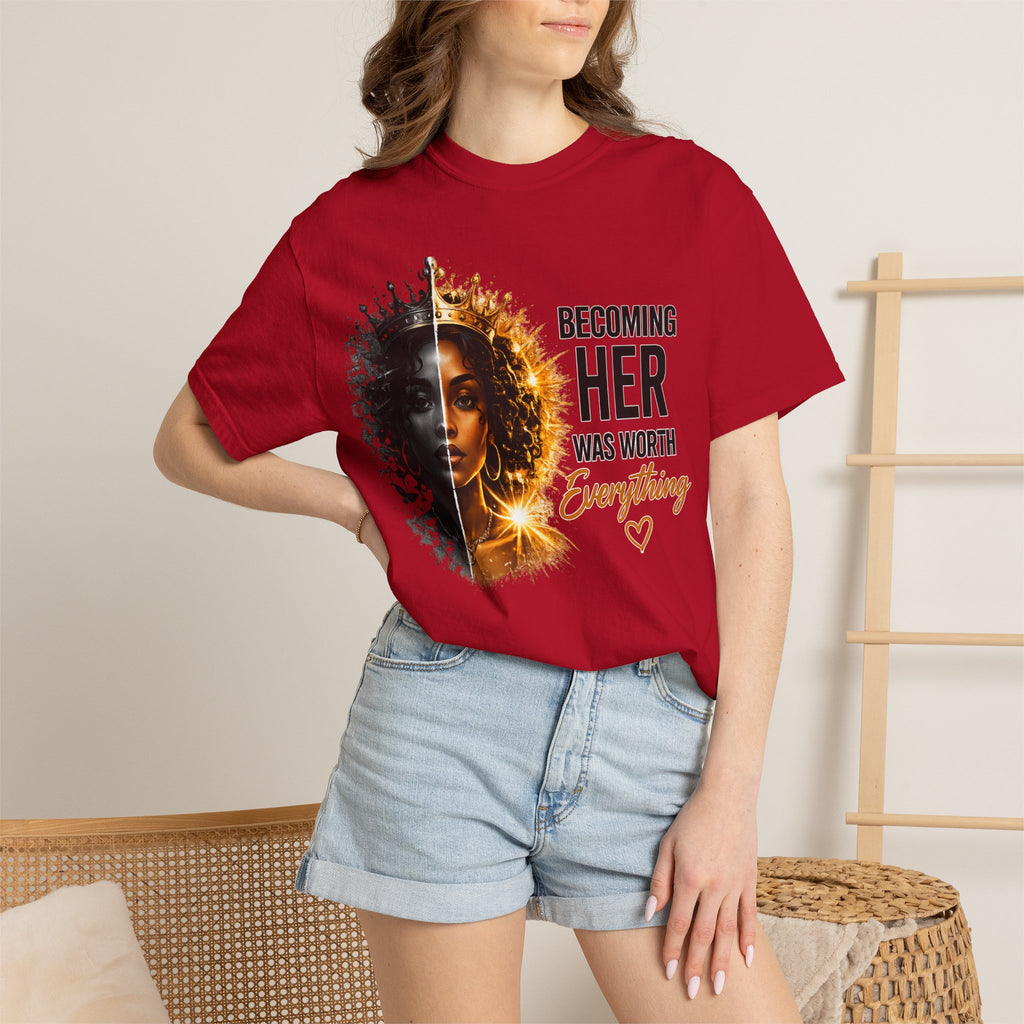 Becoming Her Was Worth Everything T-shirt | Empowerment Woman Portrait