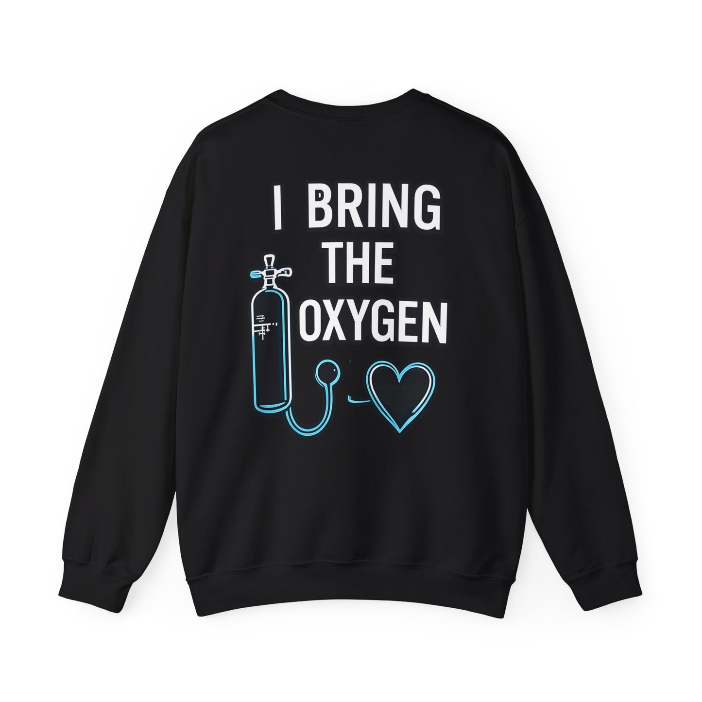 Respiratory Therapist Sweatshirt — "I Bring The Oxygen" Pulmonary Care Pullover