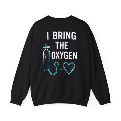 Respiratory Therapist Sweatshirt — "I Bring The Oxygen" Pulmonary Care Pullover