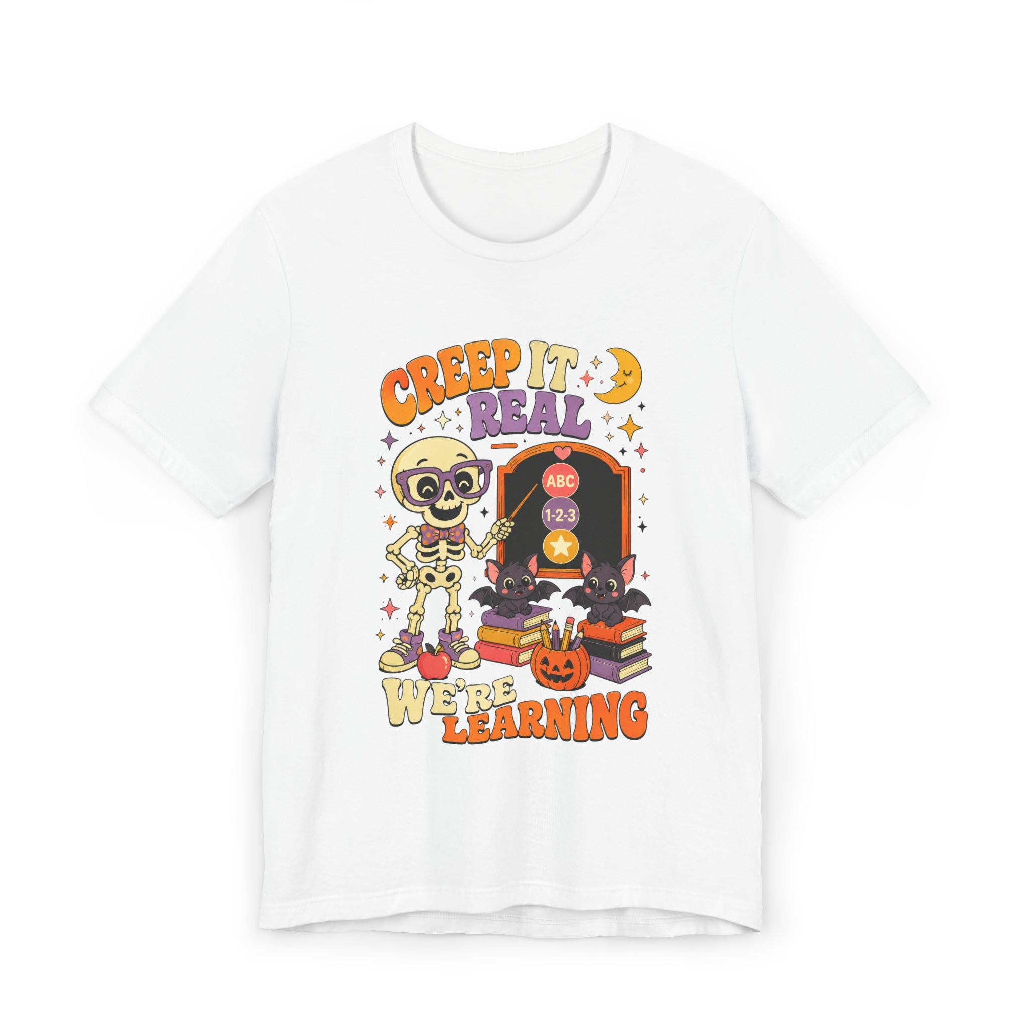 Creep It Real We're Learning T-Shirt