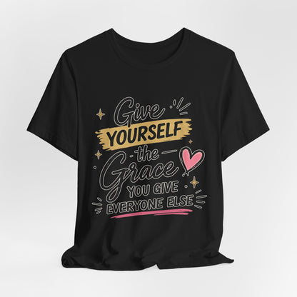 Give Yourself the Grace You Give Everyone Else